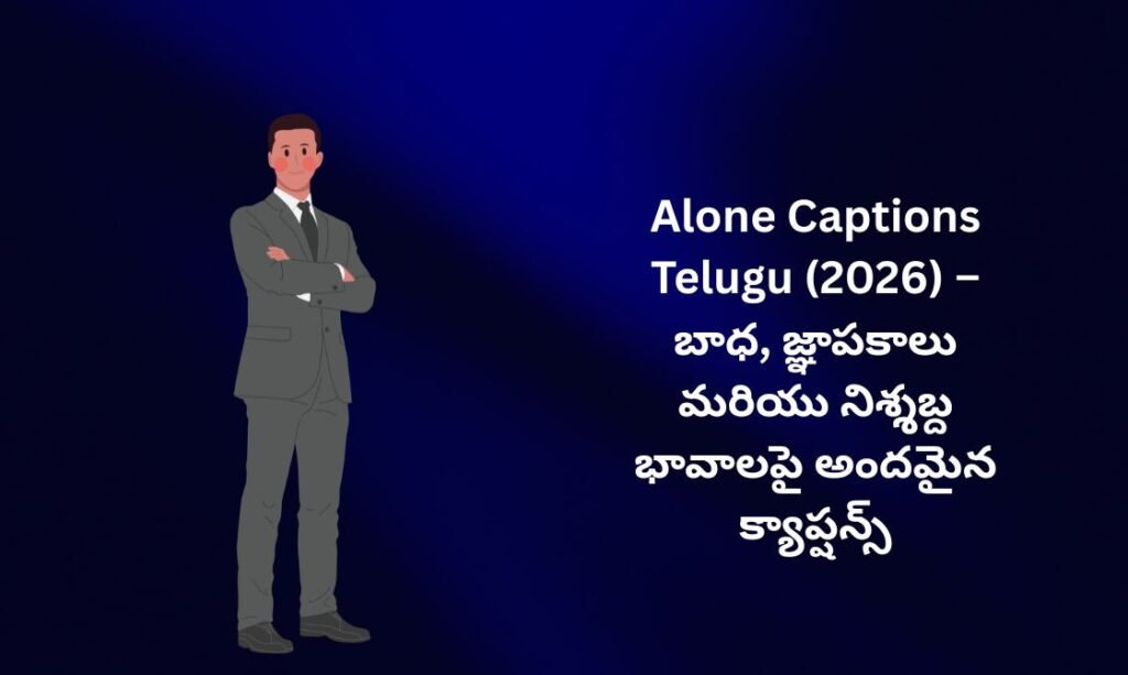 【450+】Best Alone Captions Telugu (2026) – బాధ, జ్ఞాపకాలు మరియు నిశ్శబ్ద భావాలపై అందమైన క్యాప్షన్స్