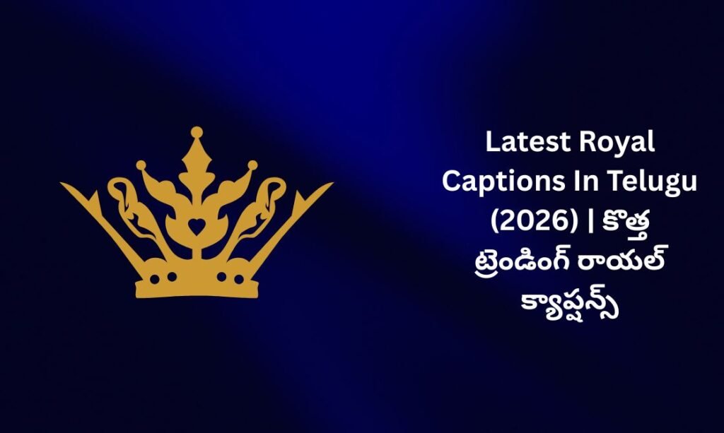 【840+】Latest Royal Captions In Telugu (2026) | కొత్త ట్రెండింగ్ రాయల్ క్యాప్షన్స్