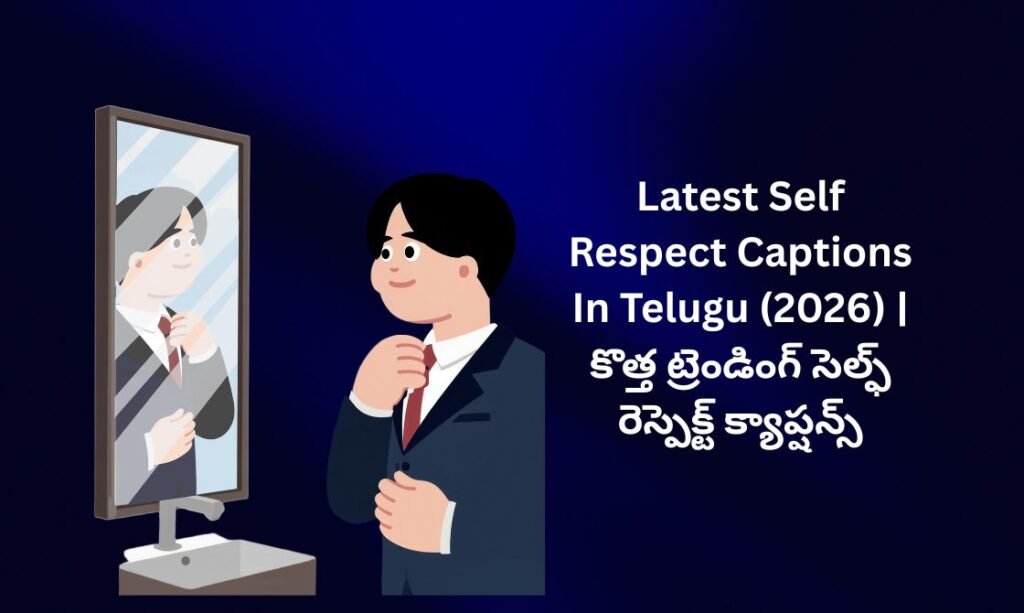 【840+】Latest Self Respect Captions In Telugu (2026) | కొత్త ట్రెండింగ్ సెల్ఫ్ రెస్పెక్ట్ క్యాప్షన్స్