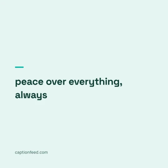 Instagram Caption Copy card: peace over everything, always