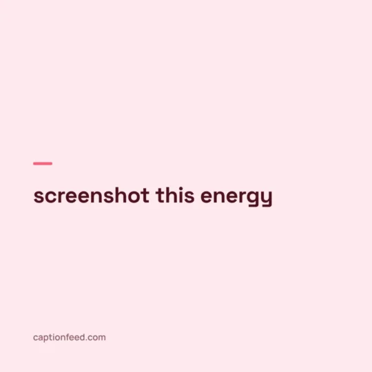 Instagram Caption Copy card: screenshot this energy