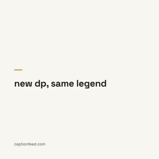 Cool Captions For Instagram card: new dp, same legend