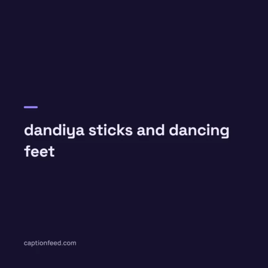 Desi Captions For Instagram card: dandiya sticks and dancing feet