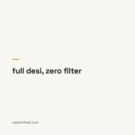 Desi Captions For Instagram card: full desi, zero filter
