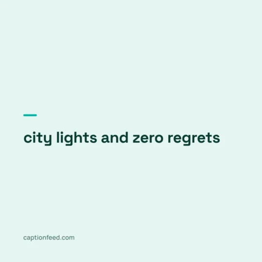 Instagram Captions With Hashtags card: city lights and zero regrets