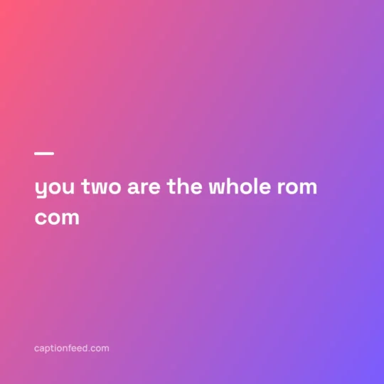 Comments For Instagram card: you two are the whole rom com