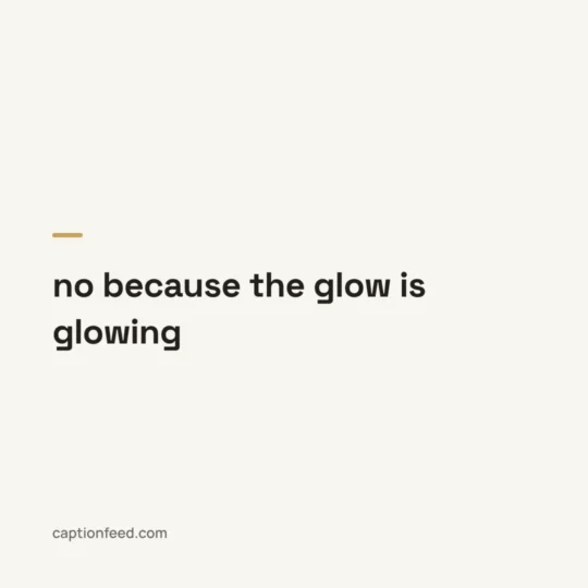 Comments For Instagram card: no because the glow is glowing