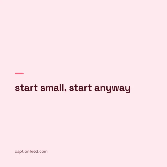 Life Captions For Instagram card: start small, start anyway