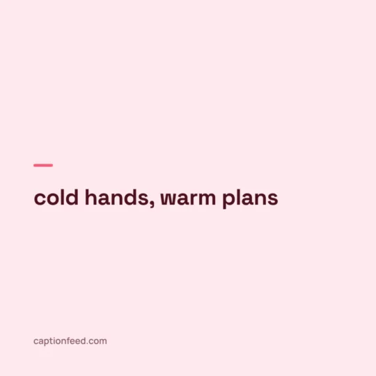 Instagram Captions For January card: cold hands, warm plans