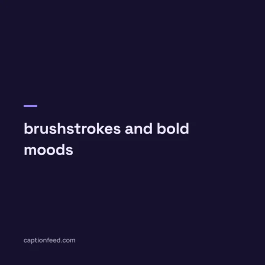 Captions For Museum Pictures card: brushstrokes and bold moods