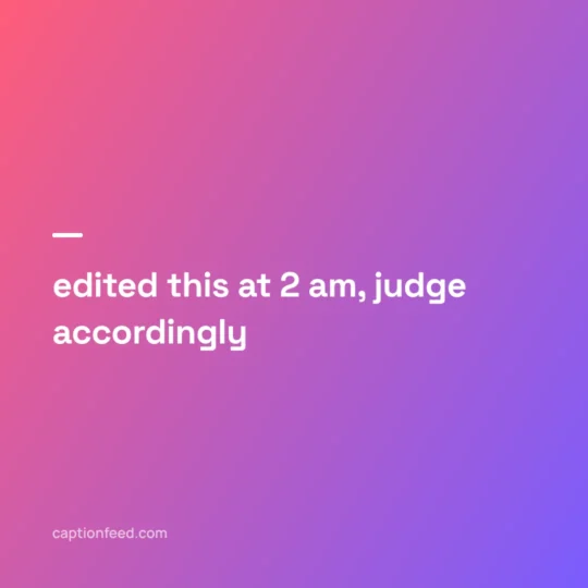 Reel Captions For Instagram card: edited this at 2 am, judge accordingly