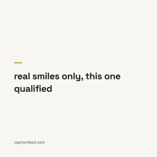 Smile Captions For Instagram card: real smiles only, this one qualified